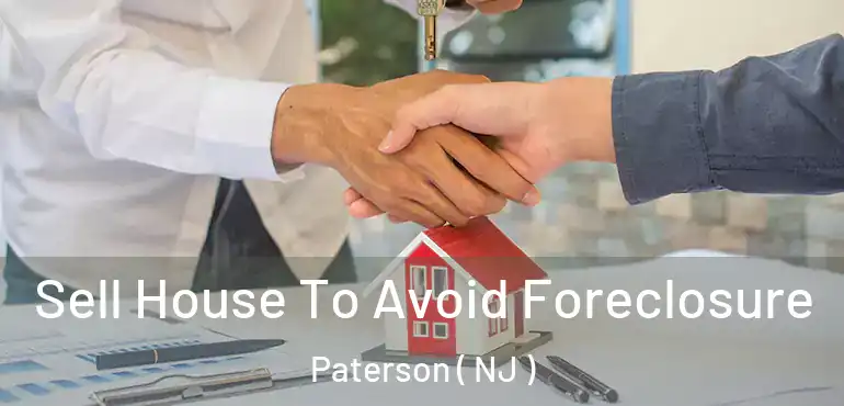  Sell House To Avoid Foreclosure Paterson ( NJ )
