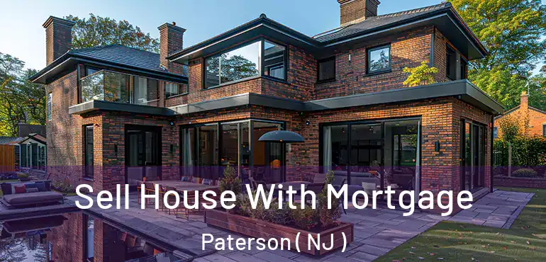  Sell House With Mortgage Paterson ( NJ )